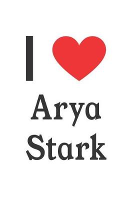 Book cover for I Love Arya Stark