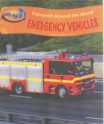 Book cover for Take Off: Transport Around the World Emergency Vehicles  Paperback