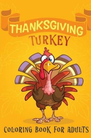 Cover of thanksgiving turkey coloring book for adults