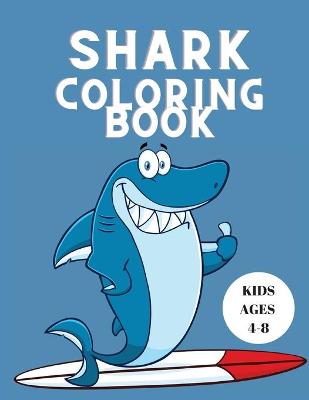 Book cover for Shark Coloring Book Kids Ages 4-8