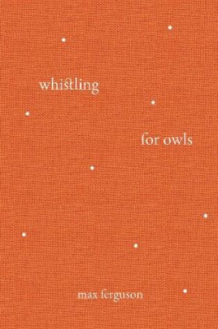 Cover of Whistling for Owls
