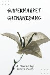 Book cover for Supermarket Shenanigans