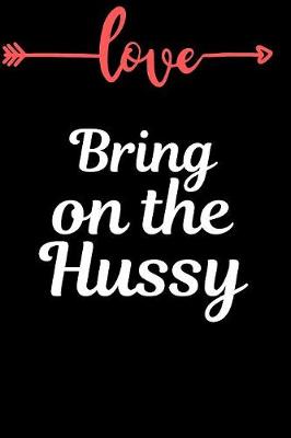Book cover for Bring on The Hussy