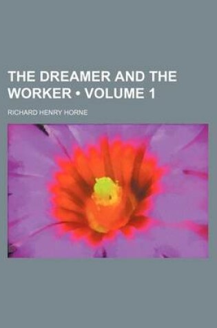 Cover of The Dreamer and the Worker (Volume 1)