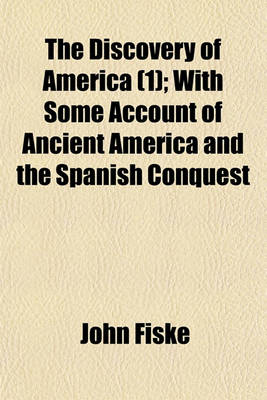 Book cover for The Discovery of America (1); With Some Account of Ancient America and the Spanish Conquest