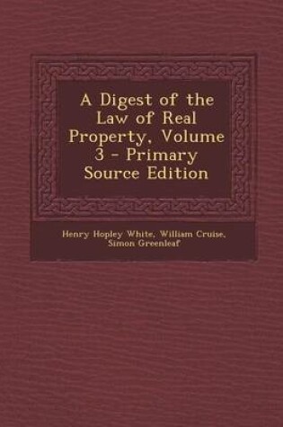 Cover of A Digest of the Law of Real Property, Volume 3 - Primary Source Edition