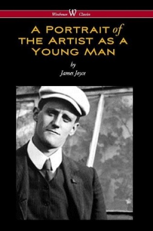 Cover of Portrait of the Artist as a Young Man (Wisehouse Classics Edition)