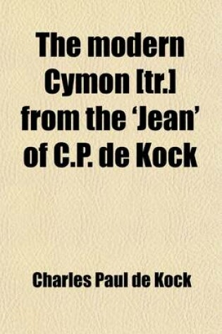 Cover of The Modern Cymon [Tr.] from the 'Jean' of C.P. de Kock