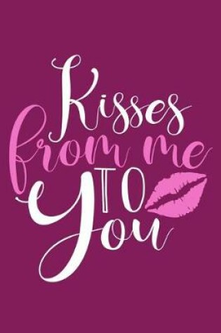 Cover of Kisses From Me To You