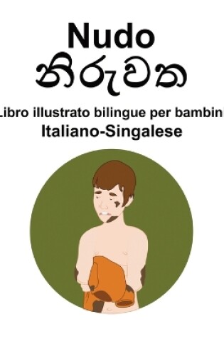 Cover of Italiano-Singalese Nudo Libro illustrato bilingue per bambini