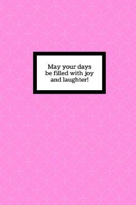 Book cover for May your days be filled with joy and laughter