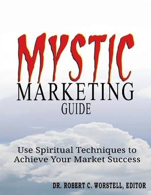 Book cover for Mystic Marketing Guide: Use Spiritual Techniques to Achieve Your Market Success