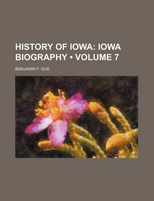 Book cover for Iowa Biography Volume 7