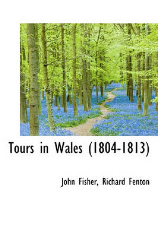 Cover of Tours in Wales (1804-1813)
