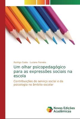 Book cover for Um olhar psicopedagogico para as expressoes sociais na escola