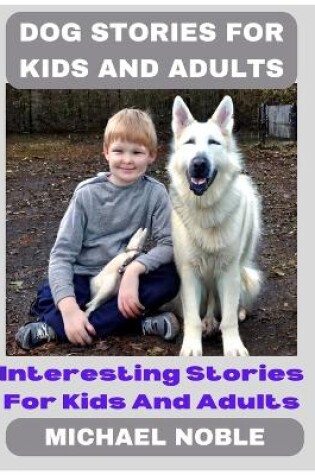 Cover of Dog Stories For Kids And Adults