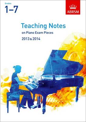 Cover of Teaching Notes on Piano Exam Pieces 2013 & 2014, ABRSM Grades 17