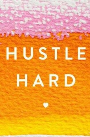 Cover of Hustle Hard