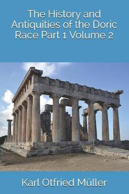 Book cover for The History and Antiquities of the Doric Race Part 1 Volume 2