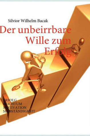 Cover of Der Unbeirrbare Wille Zum Erfolg
