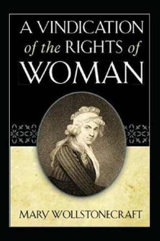 Cover of A VINDICATION OF THE RIGHTS OF WOMAN / WITH STRICTURES ON POLITICAL AND MORAL SUBJECTS "Annotated" (Penguin Classics)