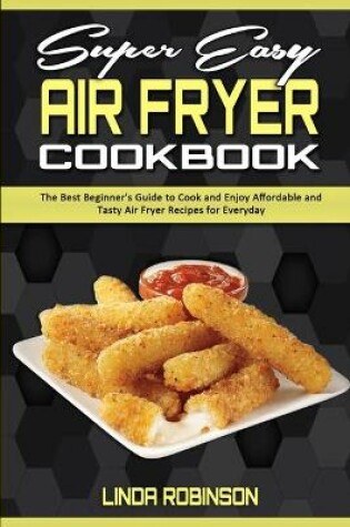 Cover of Super Easy Air Fryer Cookbook