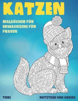 Book cover for Malbucher fur Erwachsene fur Frauen - Nutztiere und andere - Tiere - Katzen