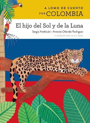 Book cover for A Lomo de Cuento Por Colombia: El Hijo del Sol Y de la Luna
