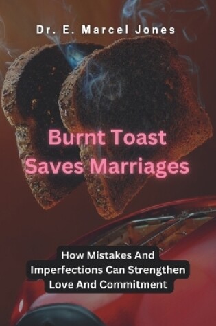 Cover of Burnt Toast Saves Marriages