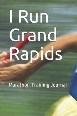 Book cover for I Run Grand Rapids