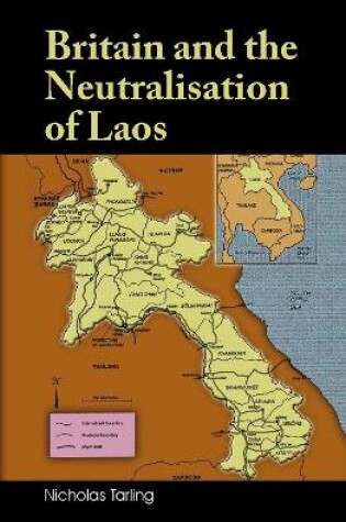 Cover of Britain and the Neutralisation of Laos