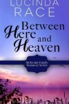 Book cover for Between Here and Heaven