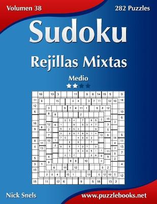 Cover of Sudoku Rejillas Mixtas - Medio - Volumen 38 - 282 Puzzles