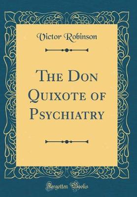 Book cover for The Don Quixote of Psychiatry (Classic Reprint)