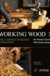 Book cover for Working Wood 3 the Cabinet Maker's Workshop