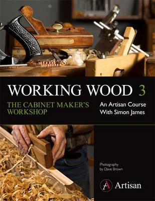 Cover of Working Wood 3 the Cabinet Maker's Workshop