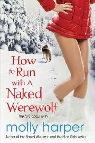 Cover of How to Run with a Naked Werewolf