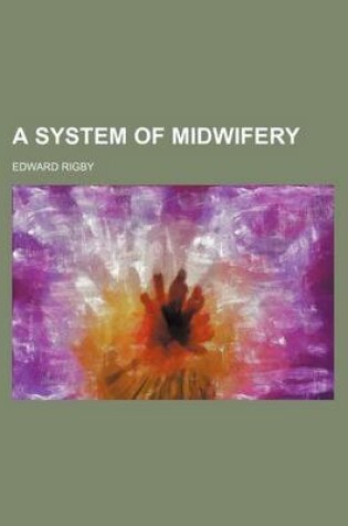 Cover of A System of Midwifery