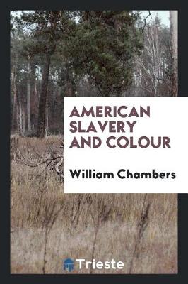 Book cover for American Slavery and Colour