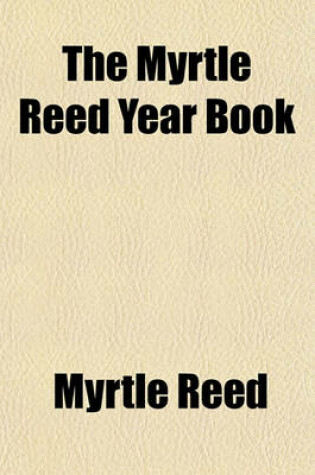 Cover of The Myrtle Reed Year Book