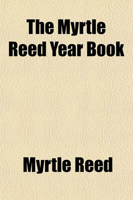 Book cover for The Myrtle Reed Year Book