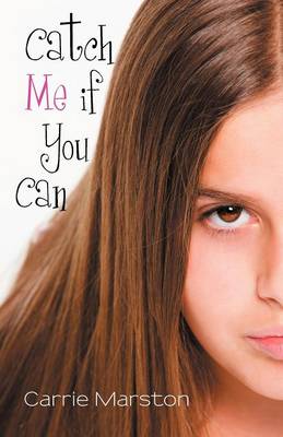 Catch Me If You Can by Carrie Marston