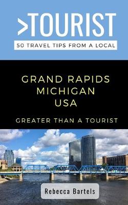 Cover of Greater Than a Tourist- Grand Rapids Michigan USA