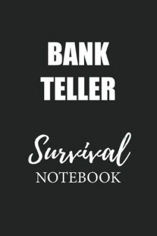 Cover of Bank Teller Survival Notebook