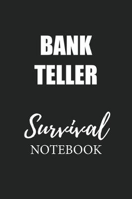 Book cover for Bank Teller Survival Notebook