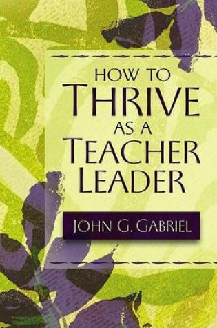 Cover of How to Thrive as a Teacher Leader