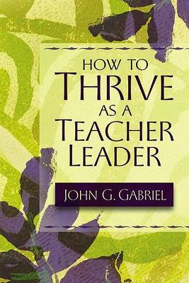 Book cover for How to Thrive as a Teacher Leader