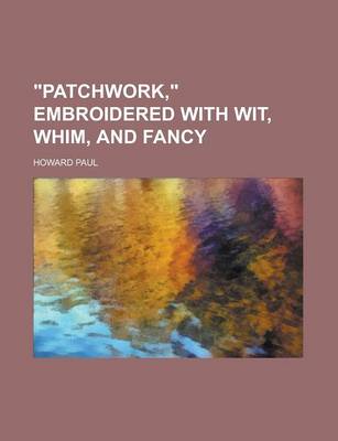 Book cover for "Patchwork," Embroidered with Wit, Whim, and Fancy