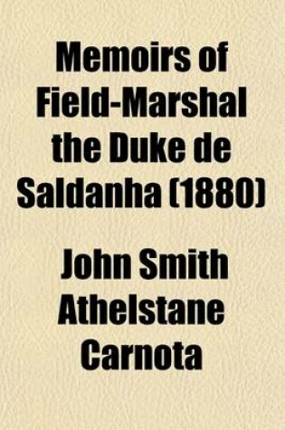 Cover of Memoirs of Field-Marshal the Duke de Saldanha (1880)