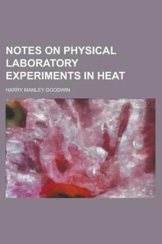 Cover of Notes on Physical Laboratory Experiments in Heat